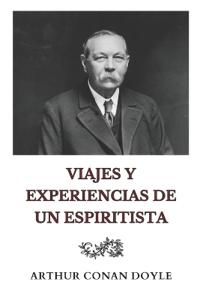 Viajes y experiencias de un espiritista