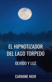 Bokomslag för "El Hipnotizador del lago Torpedo"