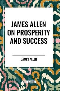 James Allen on Prosperity and Success