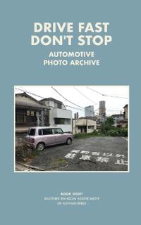 Drive Fast Don't Stop - Book 8