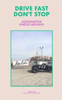 Drive Fast Don't Stop - Book 5