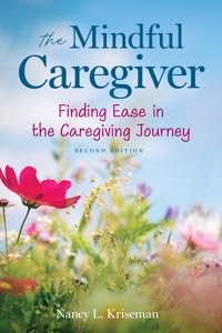 The Mindful Caregiver, 2nd edition