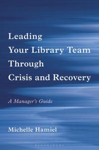 Leading Your Library Team Through Crisis and Recovery