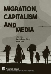 Bokomslag för "Migration, Capitalism and Media"