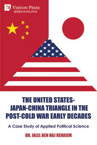 The United States-Japan-China Triangle in the Post-Cold War Early Decades