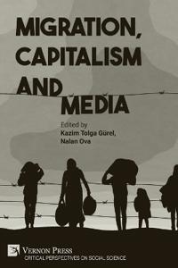 Migration, Capitalism and Media