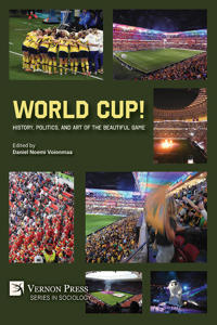 World Cup! History, Politics, and Art of the Beautiful Game