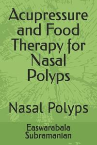 Acupressure and Food Therapy for Nasal Polyps