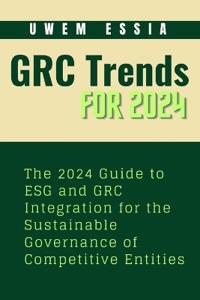 Governance, Risk Management and Compliance (Grc) Trends for 2024