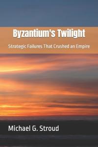 Byzantium's Twilight