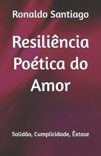 Resiliência Poética do Amor