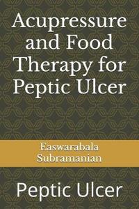 Acupressure and Food Therapy for Peptic Ulcer