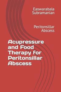 Acupressure and Food Therapy for Peritonsillar Abscess