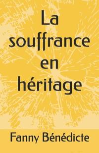 La souffrance en héritage