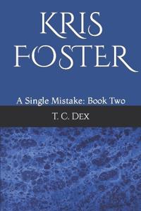 Kris Foster (A Single Mistake