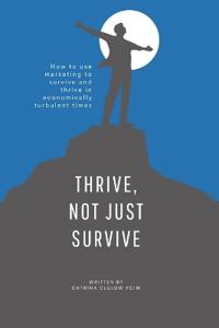 Thrive, Not Just Survive