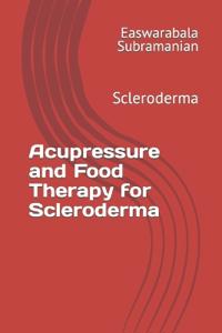 Acupressure and Food Therapy for Scleroderma
