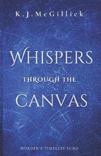 Whispers Through The Canvas