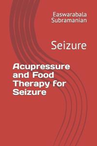 Acupressure and Food Therapy for Seizure