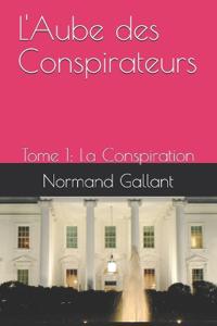 L'Aube des Conspirateurs