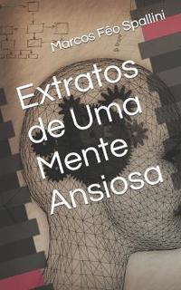 Extratos de Uma Mente Ansiosa