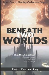 Beneath Two Worlds