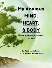 My Anxious Mind, Heart & Body