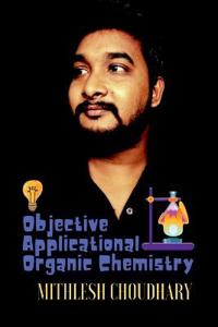 Objective Applicational Organic Chemistry