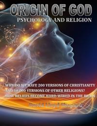 ORIGIN OF GOD Psychology and Religion