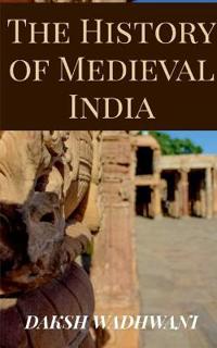 The History of Medieval India