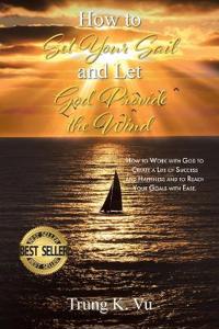 Kirjan kansi "How to Set Your Sail and Let God Provide the Wind"