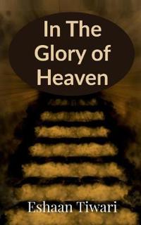 In the Glory of Heaven