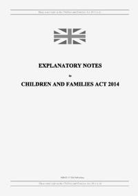 Explanatory Notes to Children and Families Act 2014