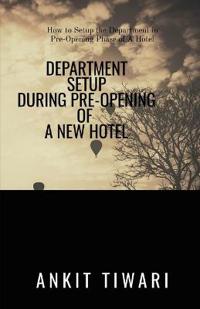 Department Setup During Pre-Opening of New Hotel