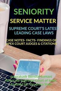 Seniority- Service Matter- Supreme Court's Latest Leading Case Laws