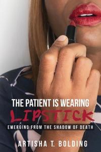 Bokomslag för "The Patient Is Wearing Lipstick"