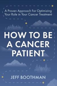 Bokomslag för "How To Be A Cancer Patient"