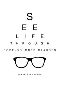 Kirjan kansi "See Life Through Rose-Colored Glasses"
