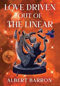 Bokomslag för "Love Driven Out of the Linear"