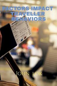 Factors Impact Traveller Behaviors