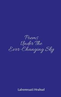Poems Under The Ever-Changing Sky