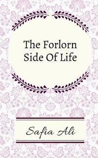 The Forlorn Side of Life