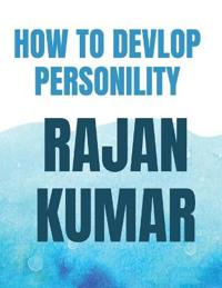 How To Develop Personality