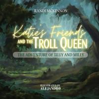 Bokomslag för "Katie's Friends and the Troll Queen"