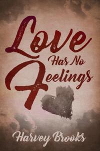 Love Has No Feelings