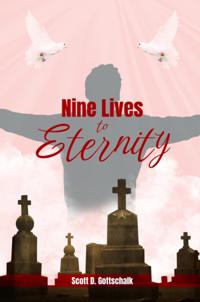 Nine Lives to Eternity