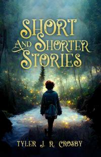 Short and Shorter Stories