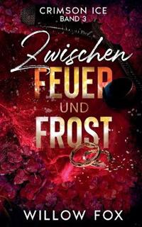 Zwischen Feuer und Frost