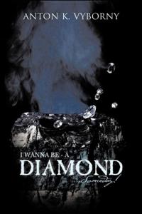 Bokomslag for "I Wanna Be - A Diamond... Someday!"