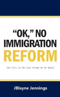 Bokomslag för "''Ok," No Immigration Reform"